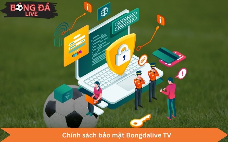 Chính sách bảo mật Bongdalive TV